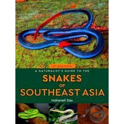 A Naturalist's Guide to the Snakes of Southeast Asia (3rd ed)