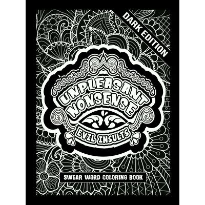 Unpleasant Nonsense: Evil Insults - Scheldwoorden Kleurboek Voor Volwassenen by