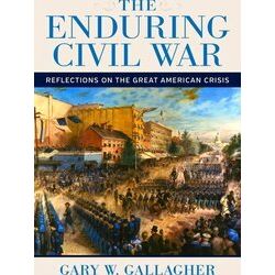 Conflicting Worlds: New Dimensions of the American Civil War-The Enduring Civil