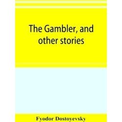 The Gambler, And Other Stories