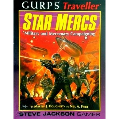 Gurps Traveller: Star Mercs; Military and Mercenary Campaigning by Neil A. Frier