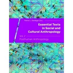 Essential Texts in Social and Cultural Anthropology 2 - Posthuman Anthropology