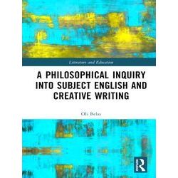 Literature And Education-A Philosophical Inquiry Into Subject English And Creati