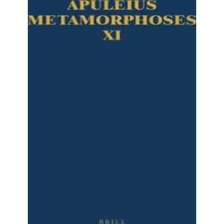Apuleius Madaurensis Metamorphoses, Book XI, the Isis Book: Text, Introduction a