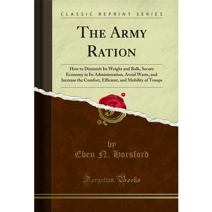 The Army Ration (Classic Reprint)