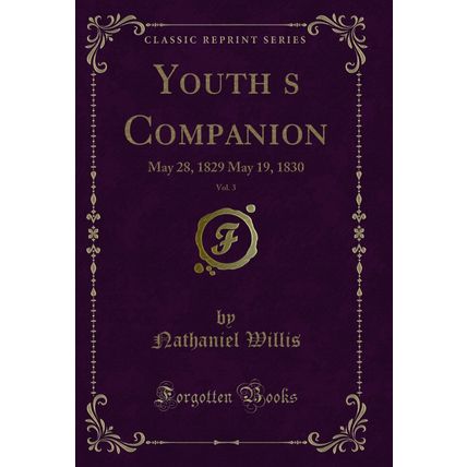Youths Companion, Vol. 3: May 28, 1829 May 19, 1830 (Classic Reprint)