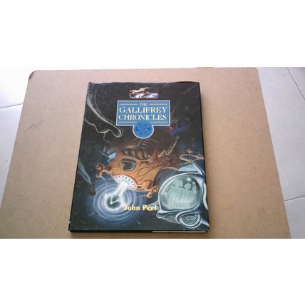 Doctor Who: The Gallifrey Chronicles by John Peel (Hardback) 1991