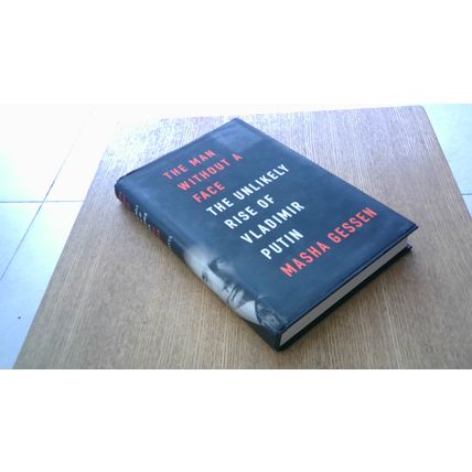 The Man Without a Face: The Unlikely Rise of Vladimir Putin. Masha Gessen (H/B)