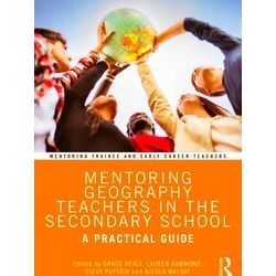 Mentoring Trainee And Early Career Teachers Mentoring Geography Teachers In The