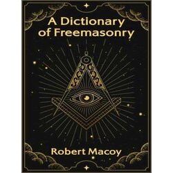 A Dictionary Of Freemasonry