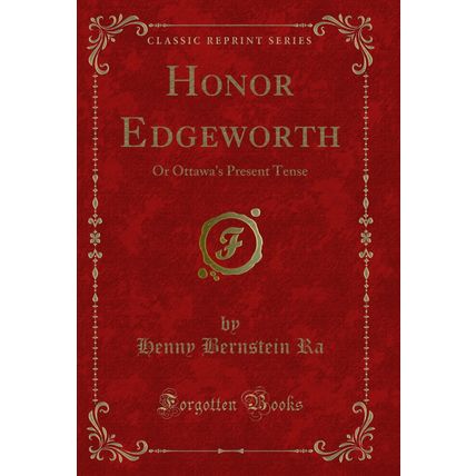 Honor Edgeworth: Or Ottawa's Present Tense (Classic Reprint)