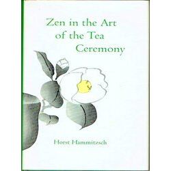 Zen In The Art Of The Tea Ceremony
