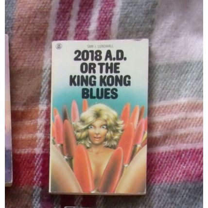 2018 or the King Kong Blues, by Sam J LUNDWALL PB | Star 1976 | Very Good