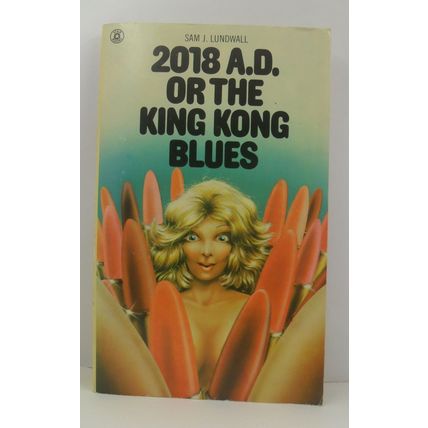 2018 or the King Kong Blues, by Sam J LUNDWALL PB | Star 1976 | Very Good