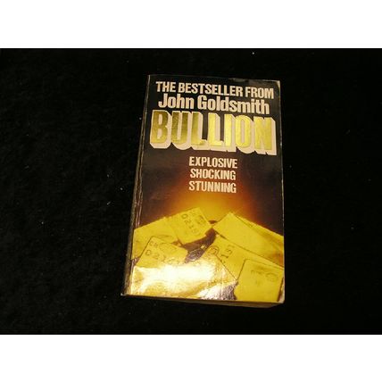 Bullion by John Goldsmith
