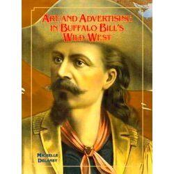 William F. Cody Series On The History And Culture Of The American West Art And A