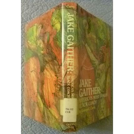 JAKE GAITHER AMERICA'S MOST FAMOUS BLACK COACH by GEORGE E CURRY HCDJ FOOTBALL
