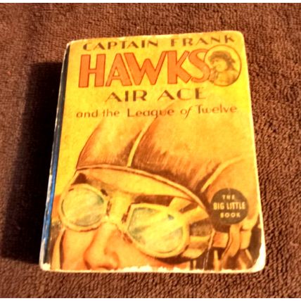 Big Little Book Captain Frank Hawks Air Ace 1444 Illustrated By Irwin Myers 1938