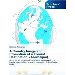 A Country Image and Promotion of a Tourist Destination, (Azerbaijan)