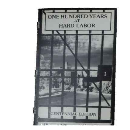 One Hundred Years at Hard Labor: Marquette State Prison Signed& Steel on bottom