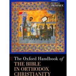 Oxford Handbooks Series-The Oxford Handbook of the Bible in Orthodox Christianit