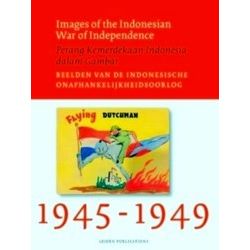 Images Of The Indonesian War Of Independence, 1945-1949/Perang Kemerdekaan Indon