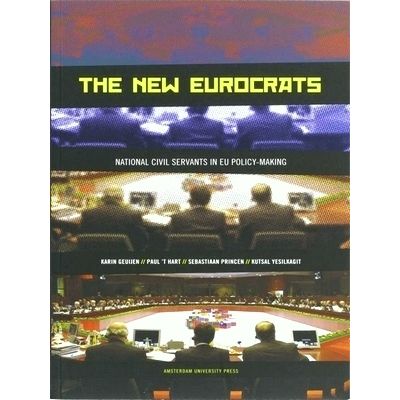 The New Eurocrats - National Civil Servants in EU Policymaking by Karin Geuijen