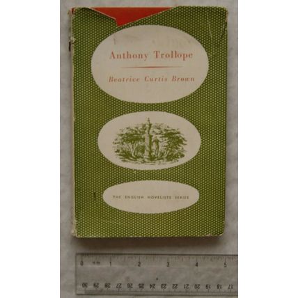 1950 Anthony Trollope by Beatrice Curtis Brown, English Novelists Series