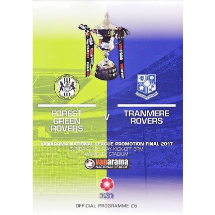 FOREST GREEN ROVERS v TRANMERE ROVERS NATIONAL LEAGUE PROMOTION FINAL 2017