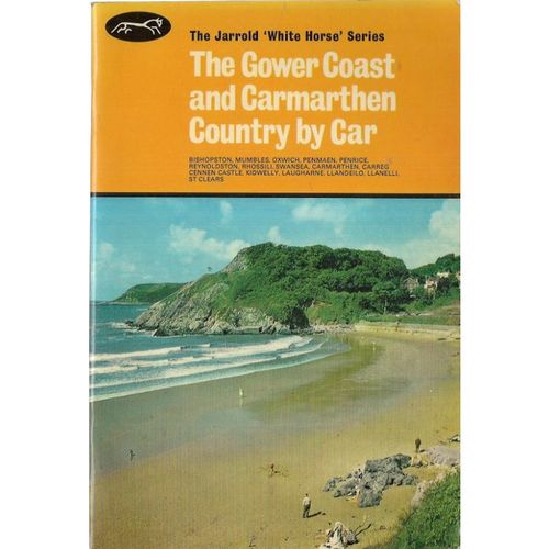 GOWER COAST AND CARMARTHEN COUNTRY by CAR 1977 Jarrold White Horse Series pb /