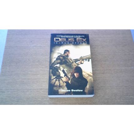 DEUS EX: ICARUS EFFECT. James Swallow (Paperback) Titan Books (2011)