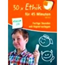 30 x Ethik fur 45 Minuten - Klasse 3/4