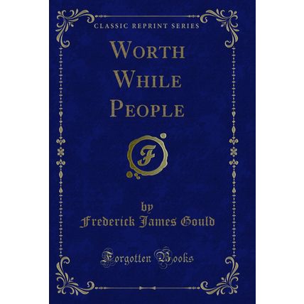 Worth While People (Classic Reprint)