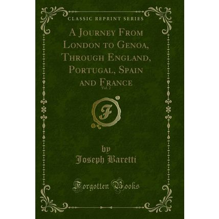 A Journey From London to Genoa, Through England, Portugal, Spain and France