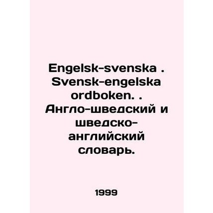 Engelsk-svenska. Svensk-engelska ordboken. English-Swedish and Swedish-English
