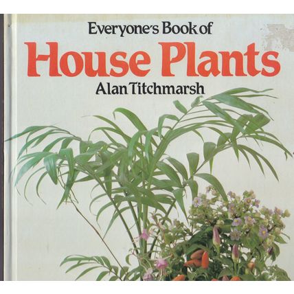 Everyones Book Of Houseplants by Alan Titchmarsh. Ref: B0059