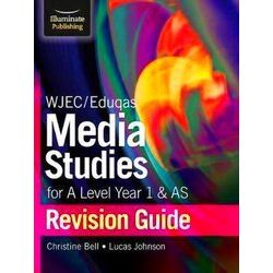 Wjec/Eduqas Media Studies For A Level As And Year 1 Revision Guide