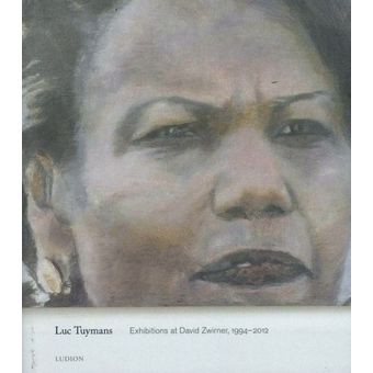 Luc Tuymans - Exhibitions at David Zwirner 1994-2012 by Ann Temkin; Brice Marden