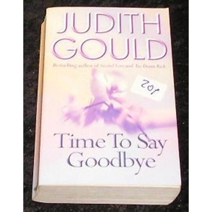 Time to Say Goodbye by Judith Gould (Paperback, 2001)