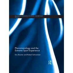 Routledge Research In Sport, Culture And Society Phenomenology And The Extreme S