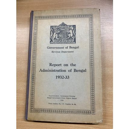 1934 GOVERNMENT OF BENGAL "REPORT ON ADMINISTRATION OF BENGAL 1932-33" BOOK (P4)