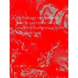 De Bijdrage Van Nederland Aan De Codificatie Van Het Moderne Humanitaire Recht 1