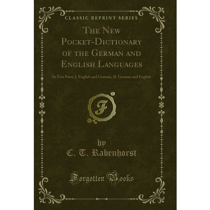 The New Pocket-Dictionary of the German and English Languages: In Two Parts