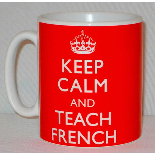 Keep Calm & Teach French Mug Can Personalise Great Tutor Teacher Student Gift