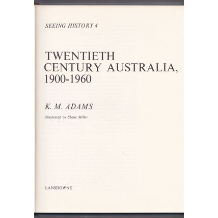 Twentieth Century Australia 1900-1960 by K. M. Adams. Ref: B2466