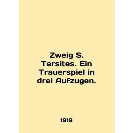 Zweig S. Tersites. Ein Trauerspiel in drei Aufzugen. In English /Zweig S. Tersi