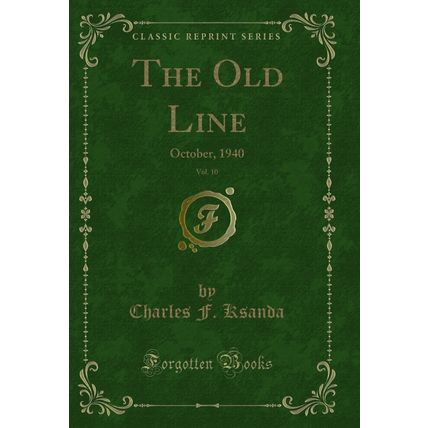 The Old Line, Vol. 10: October, 1940 (Classic Reprint)