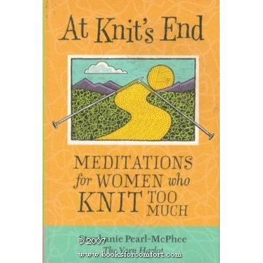At Knits End, Meditations for Women who Knit Too Much