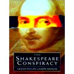 The Shakespeare Conspiracy, Phillips, Graham, Keatman, Martin, I