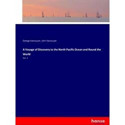 A Voyage of Discovery to the North Pacific Ocean and Round the World